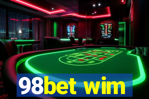 98bet wim